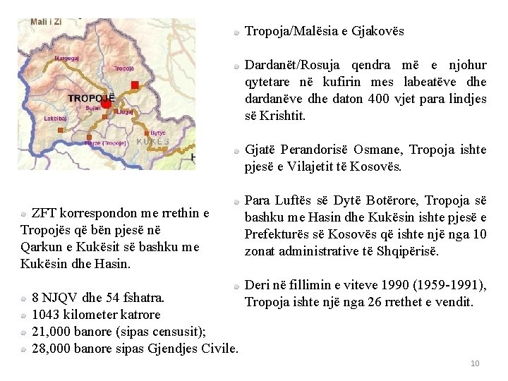 Tropoja/Malësia e Gjakovës Dardanët/Rosuja qendra më e njohur qytetare në kufirin mes labeatëve dhe