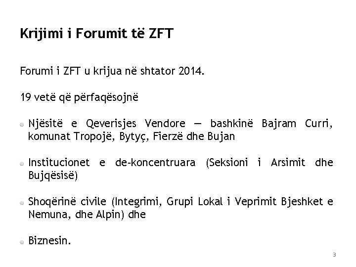 Krijimi i Forumit të ZFT Forumi i ZFT u krijua në shtator 2014. 19