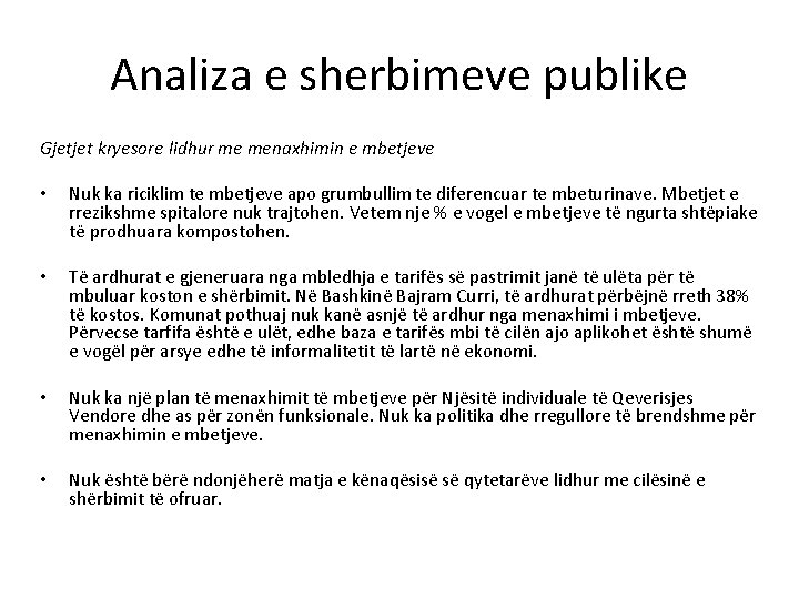 Analiza e sherbimeve publike Gjetjet kryesore lidhur me menaxhimin e mbetjeve • Nuk ka