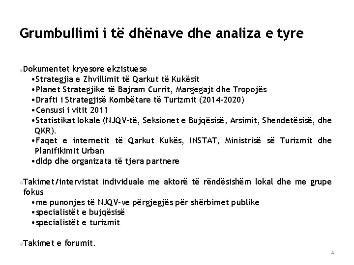 Grumbullimi i të dhënave dhe analiza e tyre Dokumentet kryesore ekzistuese • Strategjia e