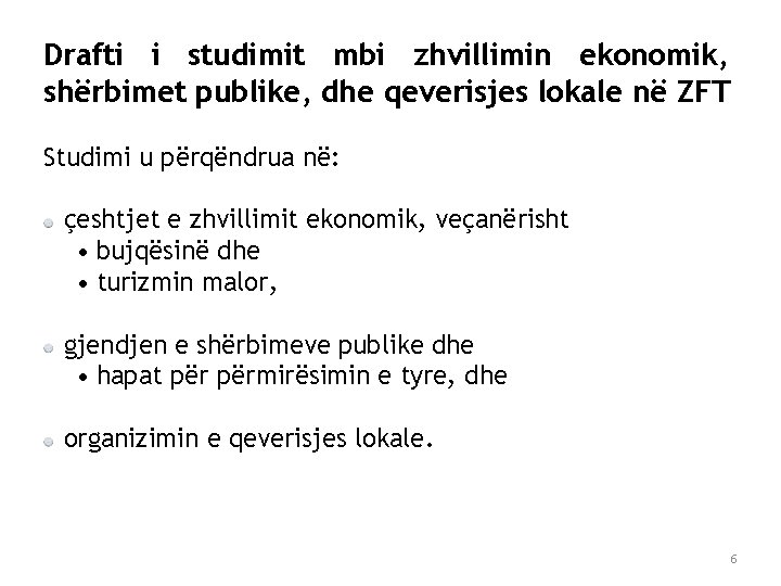 Drafti i studimit mbi zhvillimin ekonomik, shërbimet publike, dhe qeverisjes lokale në ZFT Studimi