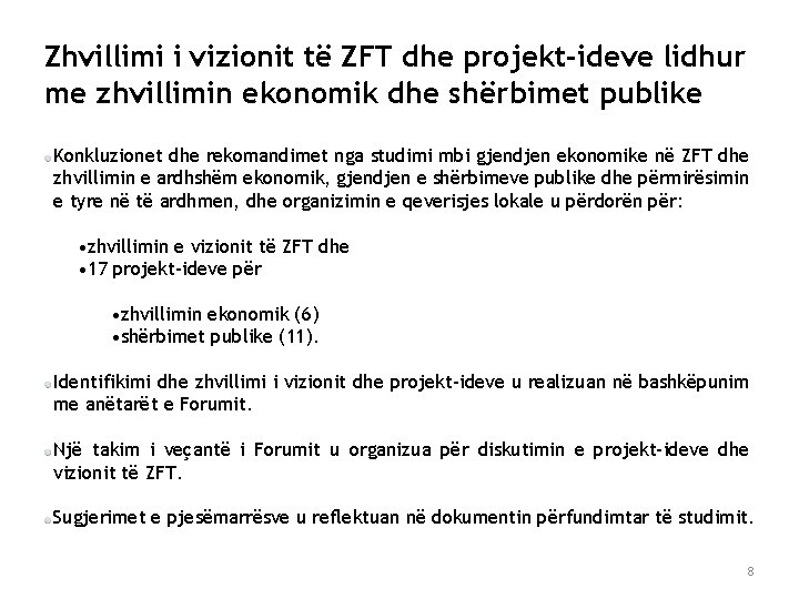 Zhvillimi i vizionit të ZFT dhe projekt-ideve lidhur me zhvillimin ekonomik dhe shërbimet publike