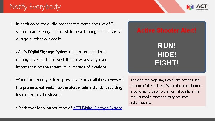 Notify Everybody • In addition to the audio broadcast systems, the use of TV