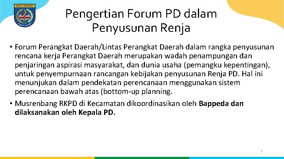 Pengertian Forum PD dalam Penyusunan Renja • Forum Perangkat Daerah/Lintas Perangkat Daerah dalam rangka