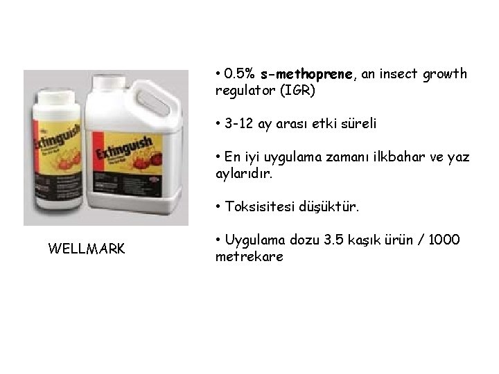  • 0. 5% s-methoprene, an insect growth regulator (IGR) • 3 -12 ay