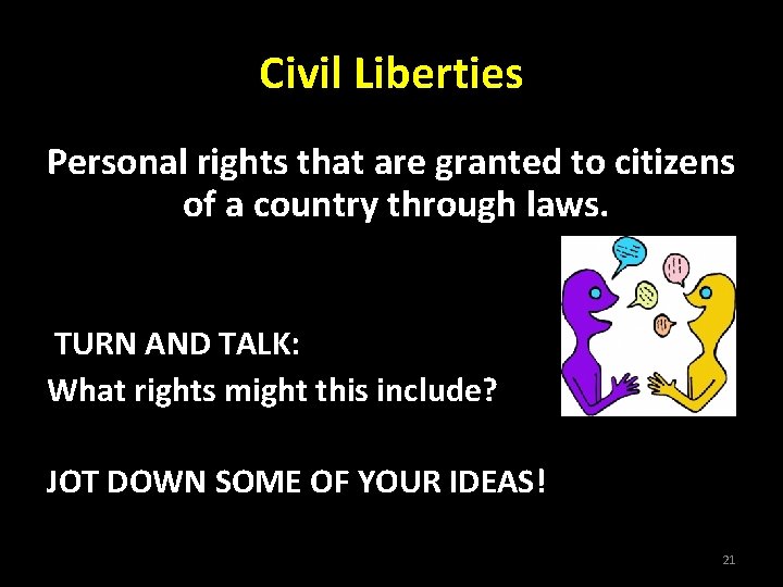 Civil Liberties Personal rights that are granted to citizens of a country through laws.