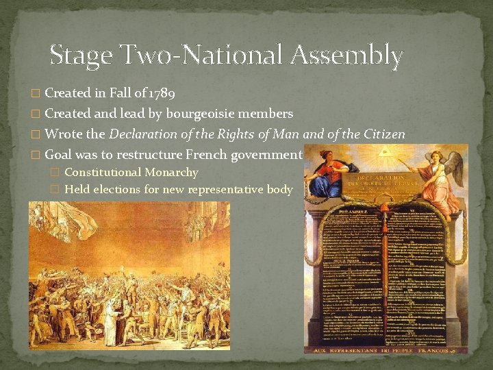 Stage Two-National Assembly � Created in Fall of 1789 � Created and lead by