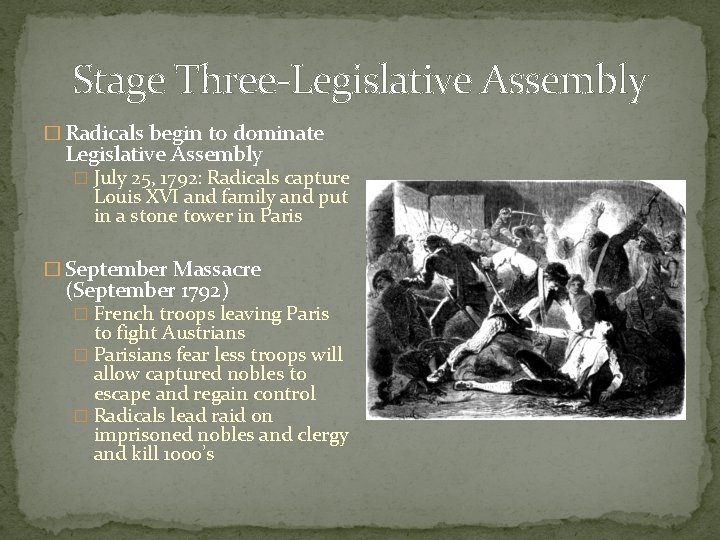 Stage Three-Legislative Assembly � Radicals begin to dominate Legislative Assembly � July 25, 1792: