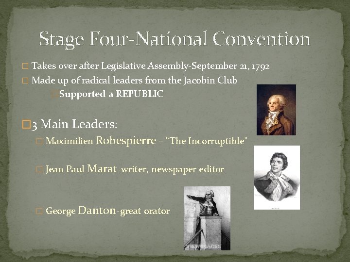 Stage Four-National Convention � Takes over after Legislative Assembly-September 21, 1792 � Made up