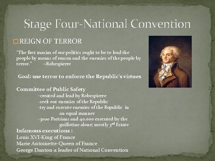Stage Four-National Convention � REIGN OF TERROR “The first maxim of our politics ought