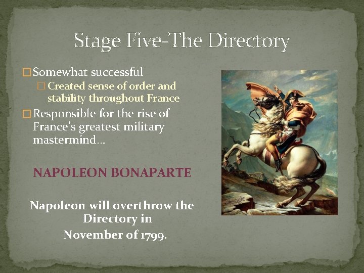 Stage Five-The Directory � Somewhat successful � Created sense of order and stability throughout