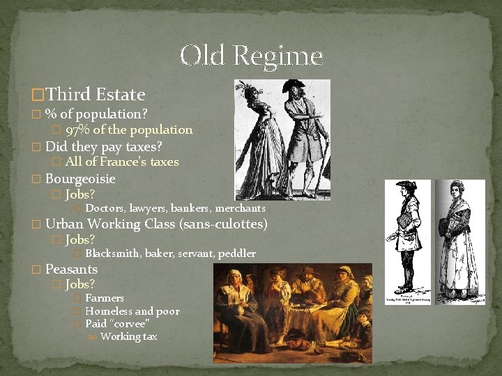 Old Regime �Third Estate � % of population? � 97% of the population �