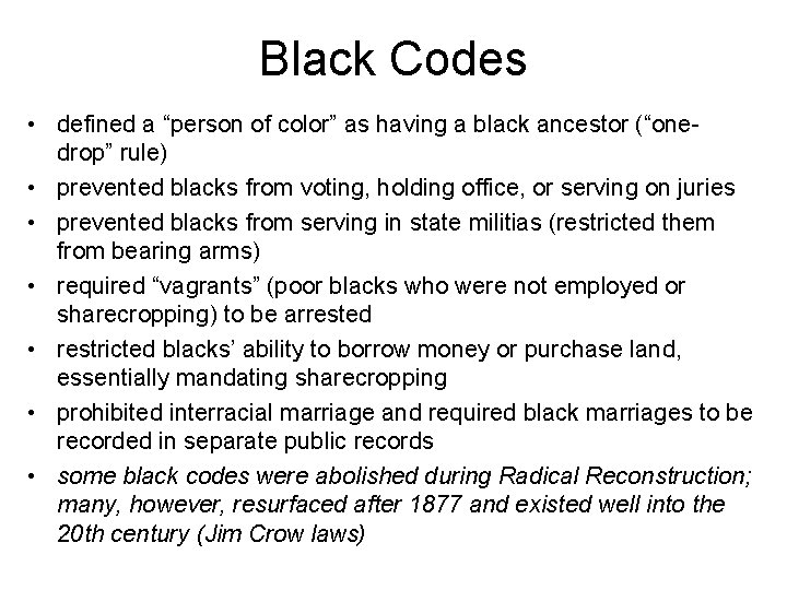 Black Codes • defined a “person of color” as having a black ancestor (“onedrop”