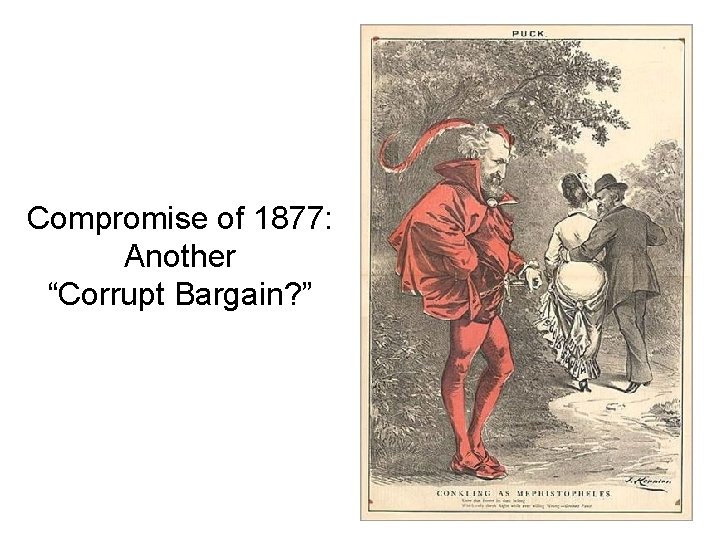 Compromise of 1877: Another “Corrupt Bargain? ” 