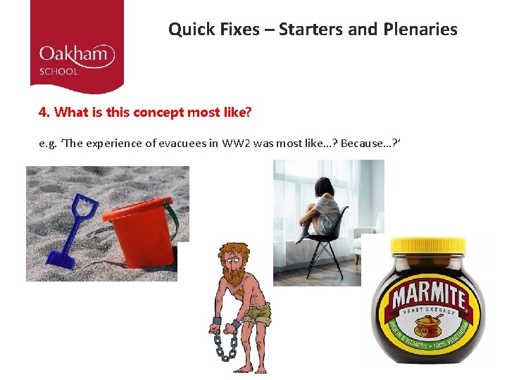 Quick Fixes – Starters and Plenaries 4. What is this concept most like? e.