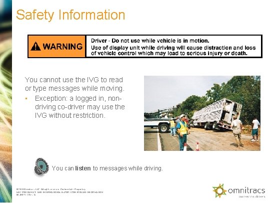 Safety Information You cannot use the IVG to read or type messages while moving.