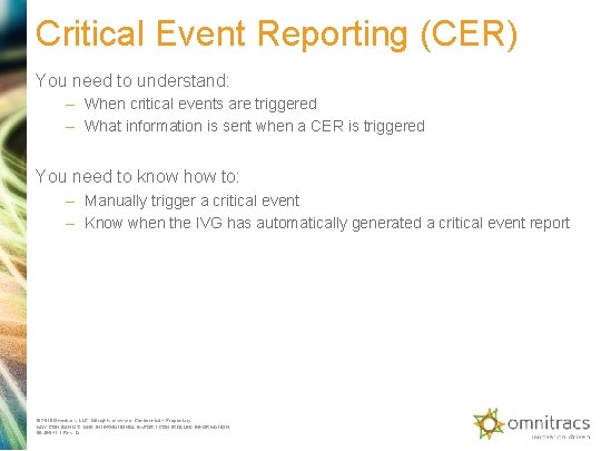 Critical Event Reporting (CER) You need to understand: – When critical events are triggered