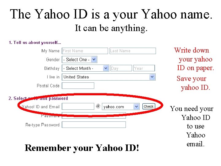 The Yahoo ID is a your Yahoo name. It can be anything. Write down