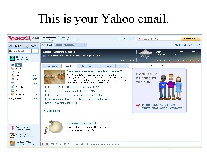 This is your Yahoo email. 