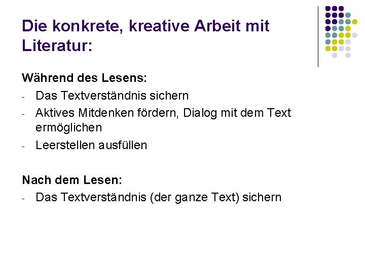 Die konkrete, kreative Arbeit mit Literatur: Während des Lesens: - Das Textverständnis sichern -