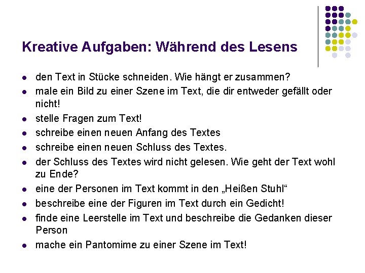 Kreative Aufgaben: Während des Lesens l l l l l den Text in Stücke