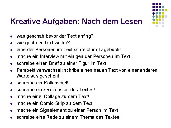 Kreative Aufgaben: Nach dem Lesen l l l was geschah bevor der Text anfing?