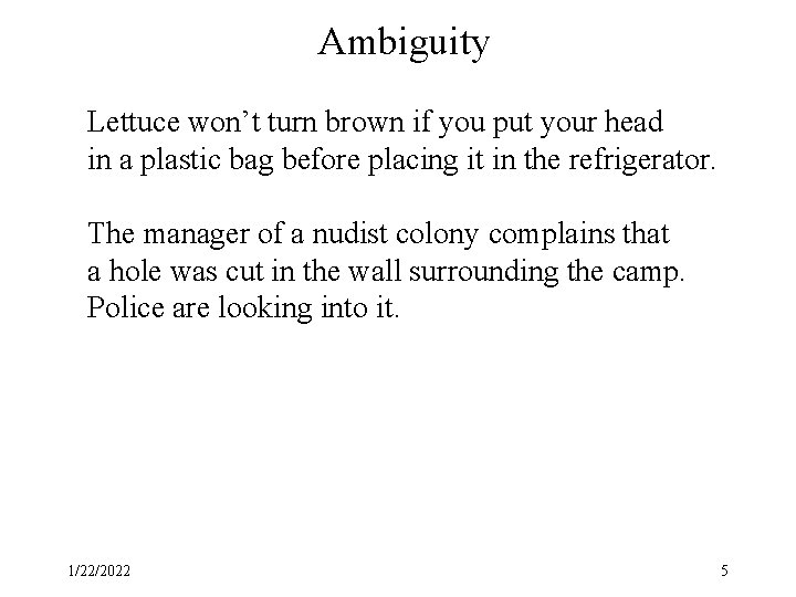 Ambiguity Lettuce won’t turn brown if you put your head in a plastic bag