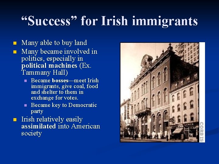 “Success” for Irish immigrants n n Many able to buy land Many became involved