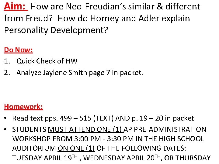 Aim: How are Neo-Freudian’s similar & different from Freud? How do Horney and Adler