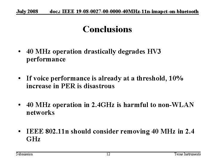 July 2008 doc. : IEEE 19 -08 -0027 -00 -0000 -40 MHz-11 n-imapct-on-bluetooth Conclusions