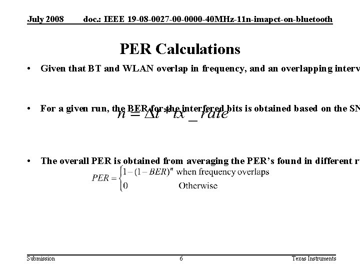 July 2008 doc. : IEEE 19 -08 -0027 -00 -0000 -40 MHz-11 n-imapct-on-bluetooth PER