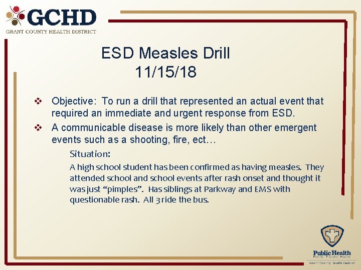 ESD Measles Drill 11/15/18 v Objective: To run a drill that represented an actual