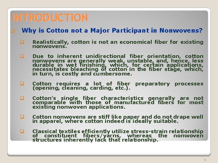 INTRODUCTION q Why is Cotton not a Major Participant in Nonwovens? q Realistically, cotton