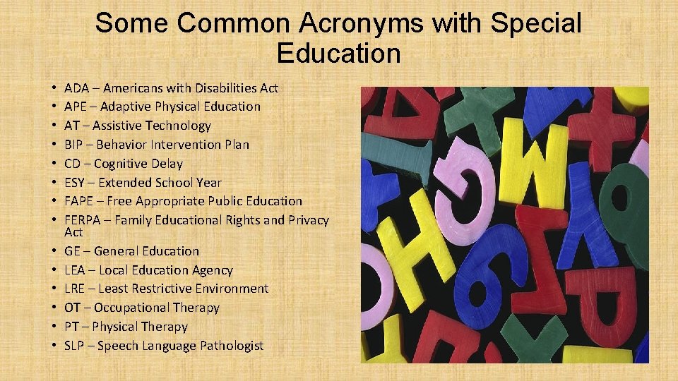 Some Common Acronyms with Special Education • • • • ADA – Americans with