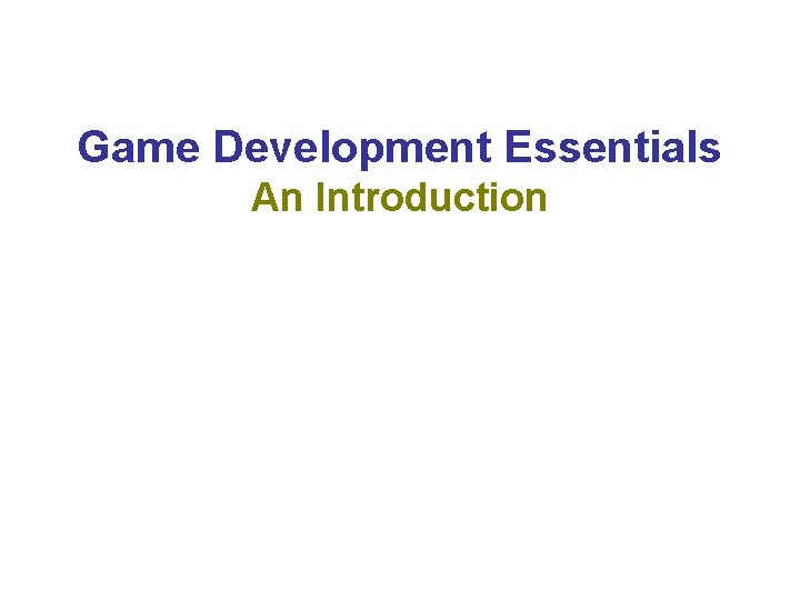 Game Development Essentials An Introduction 