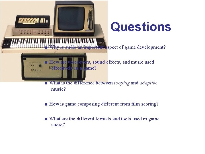 Key Chapter Questions ■ Why is audio an important aspect of game development? ■