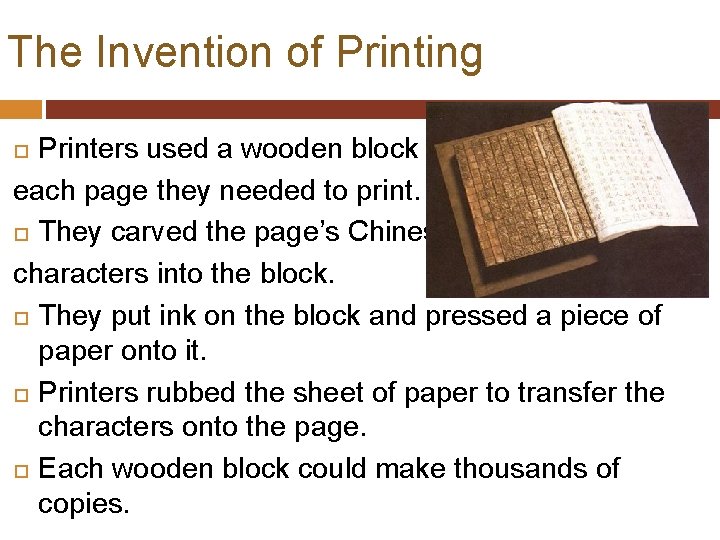 The Invention of Printing Printers used a wooden block for each page they needed