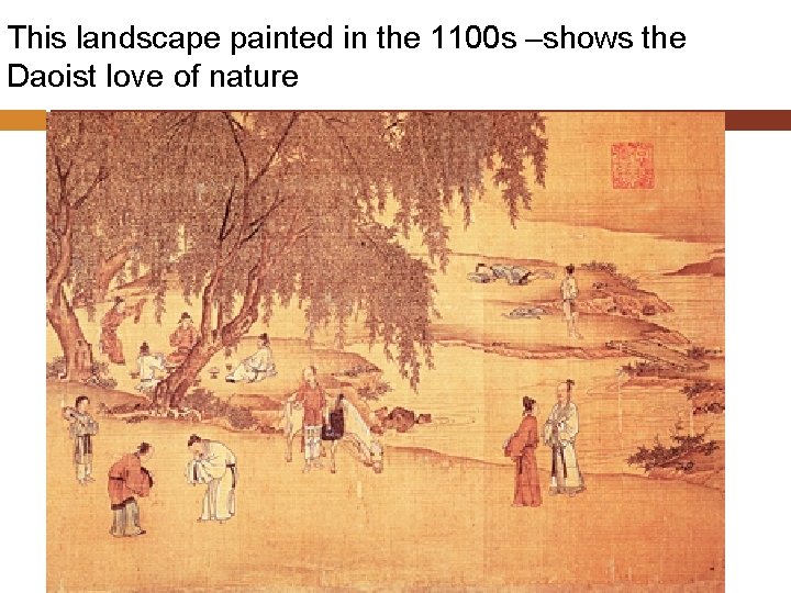 This landscape painted in the 1100 s –shows the Daoist love of nature 