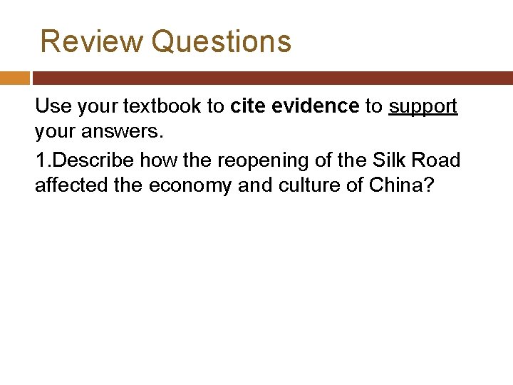Review Questions Use your textbook to cite evidence to support your answers. 1. Describe