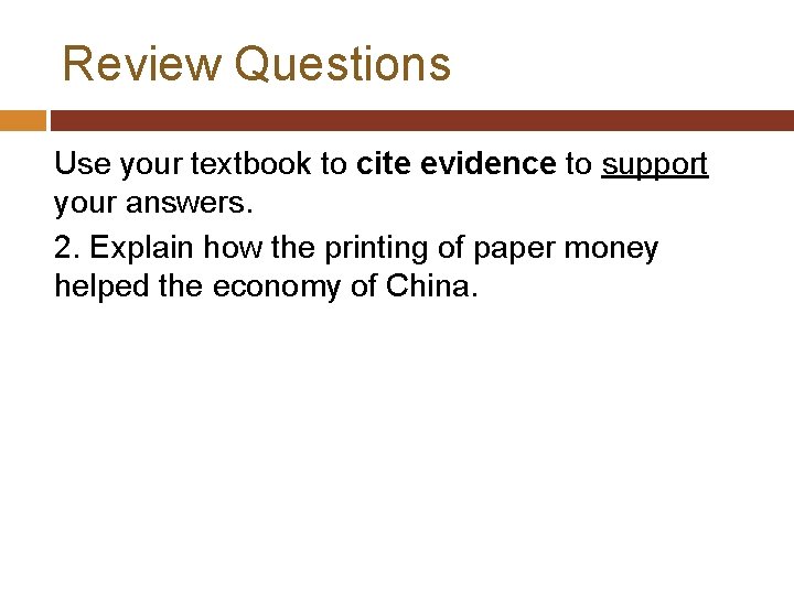 Review Questions Use your textbook to cite evidence to support your answers. 2. Explain