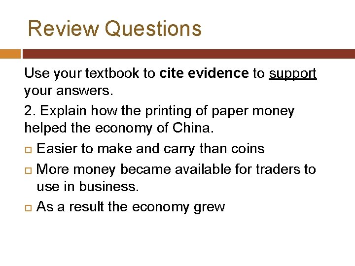 Review Questions Use your textbook to cite evidence to support your answers. 2. Explain