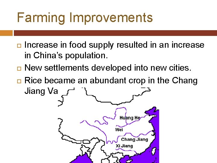 Farming Improvements Increase in food supply resulted in an increase in China’s population. New