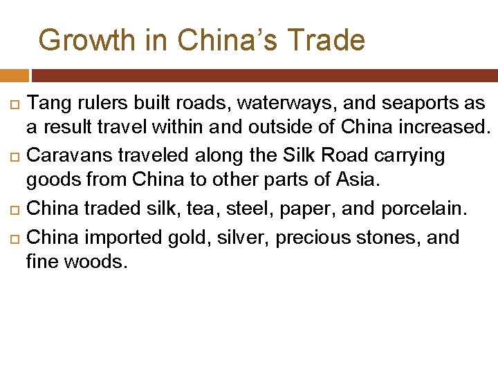 Growth in China’s Trade Tang rulers built roads, waterways, and seaports as a result