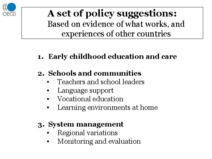 A set of policy suggestions: Based on evidence of what works, and experiences of