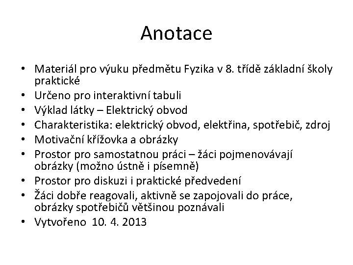 Anotace • Materiál pro výuku předmětu Fyzika v 8. třídě základní školy praktické •