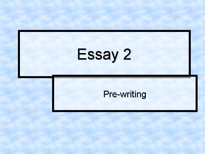 Essay 2 Pre-writing 