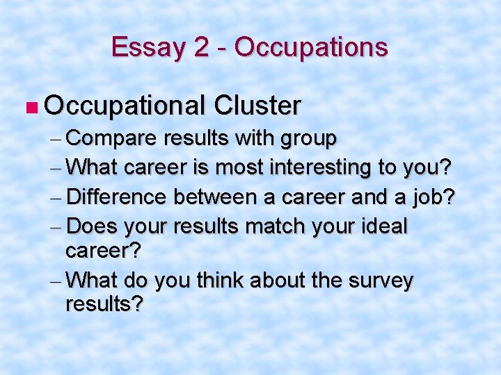 Essay 2 - Occupations Occupational Cluster – Compare results with group – What career