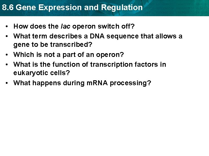 8. 6 Gene Expression and Regulation • How does the lac operon switch off?