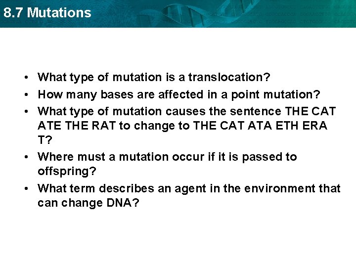 8. 7 Mutations • What type of mutation is a translocation? • How many
