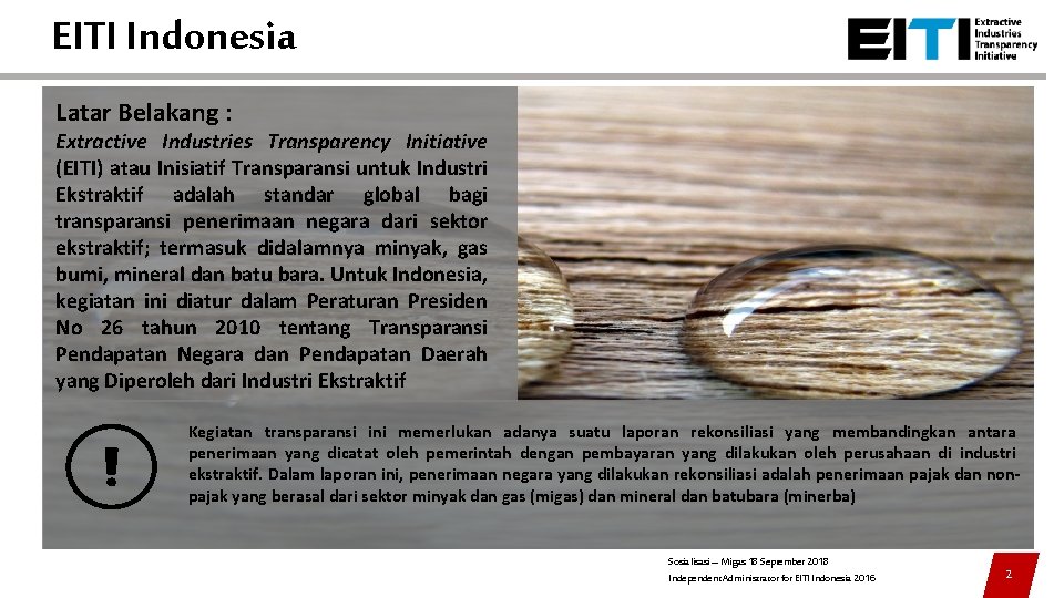 EITI Indonesia Latar Belakang : Extractive Industries Transparency Initiative (EITI) atau Inisiatif Transparansi untuk EITI Indonesia Latar Belakang : Extractive Industries Transparency Initiative (EITI) atau Inisiatif Transparansi untuk